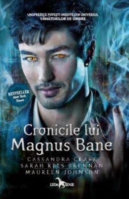 Cronicile lui Magnus Bane | Cărți pentru Adolescenți