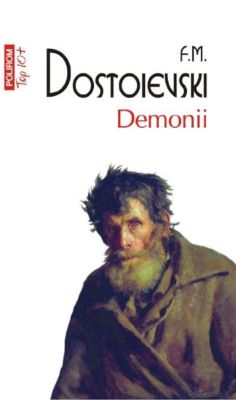 Demonii - F. M. Dostoievski | Cărți din Literatura Clasică