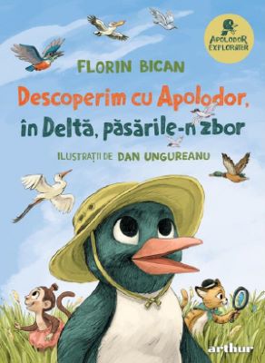 Descoperim cu Apolodor, in Delta, pasarile-n zbor | Cărți despre păsări