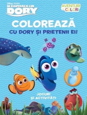Disney In cautarea lui Dory - Coloreaza cu Dory si prietenii ei! Jocuri si activitati | Cărți de Colorat pentru Copii