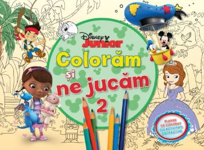 Disney Junior - Coloram si ne jucam 2. Planse de colorat cu activitati distractive | Cărți de Colorat pentru Copii