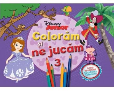 Disney Junior - Coloram si ne jucam 3. Planse de colorat cu activitati distractive | Cărți de Colorat pentru Copii