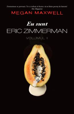 Eu sunt Eric Zimmerman Vol.2 | carti de dragoste erotism