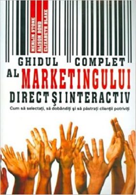 Ghidul complet al marketingului direct si interactiv | Cărți de Marketing