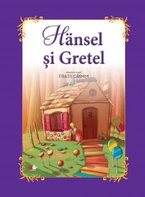 Hansel si Gretel | Cărți de Povești
