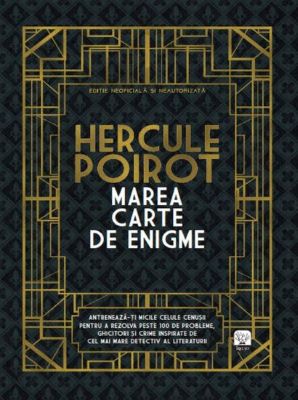 Hercule Poirot. Marea carte de enigme | Enciclopedii pentru toate vârstele