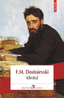 Idiotul | Cărți de Dostoievski