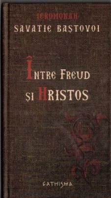 Intre Freud si Hristos cartonat | Cărți Ortodoxe - Cărți despre Ortodoxie
