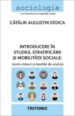 Introducere in studiul stratificarii si mobilitatii sociale | carti de sociologie