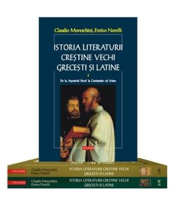 Istoria literaturii crestine vechi grecesti si latine 1+2+3 | Cărți Creștine și despre Creștinism