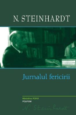 Jurnalul fericirii - N. Steinhardt | Cărți de Memorii și Jurnale