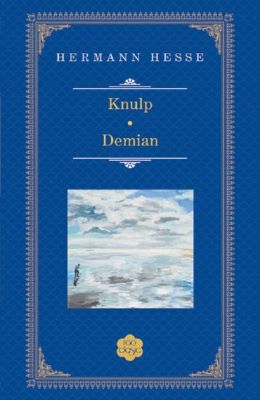 Knulp. Demian | Cărți din Literatura Clasică