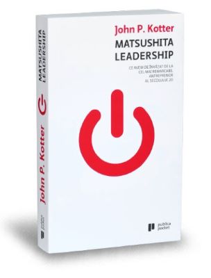 Matsushita leadership | Cărți de Afaceri și Antreprenoriat