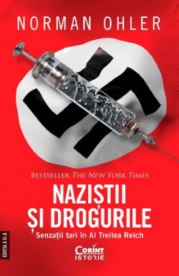 Nazistii si drogurile. Senzatii tari in al Treilea Reich | 