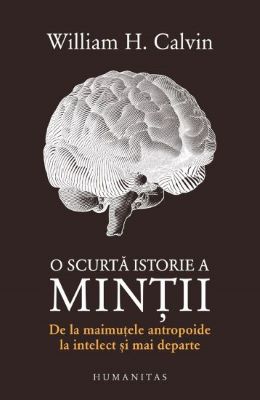 O scurta istorie a mintii | Cărți de știință - cele mai bune cărți pentru a învăța cum funcționează lumea