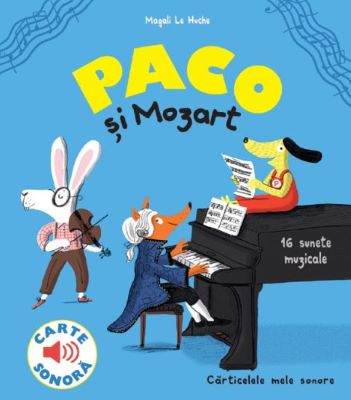 Paco si Mozart. 16 sunete muzicale | Cărți cu Sunete