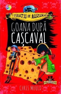 Piratii de buzunar vol.1. Goana dupa cascaval | Cărți Fantasy pentru Copii - Literatură pentru Copii