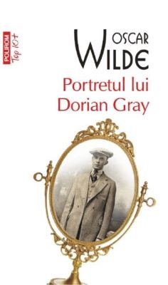 Portretul lui Dorian Gray | Cele mai bune cărți scrise vreodată - Top cărți de citit într-o viață