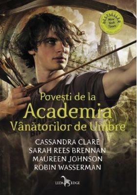 Povesti de la Academia Vanatorilor de Umbre - Cassandra Clare | Cărți pentru Adolescenți