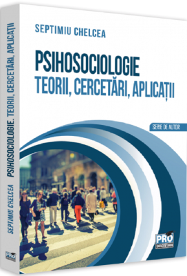 Psihosociologie. Teorii, cercetari, aplicatii | carti de sociologie