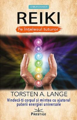 Reiki pe intelesul tuturor | Cărți de spiritualitate - cele mai bune cărți spirituale