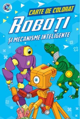 Roboti si mecanisme inteligente. Carte de colorat | Cărți de Colorat pentru Copii