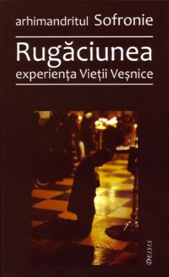 Rugaciunea, experienta vietii vesnice | Cărți de Rugăciuni