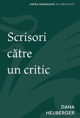 Scrisori catre un critic | Cărți de Publicistică