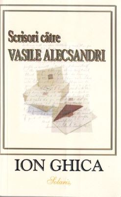Scrisori catre Vasile Alecsandri | Cărți de Publicistică