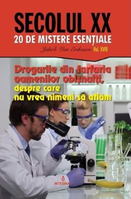 Secolul XX Vol.18: Drogurile din farfuria oamenilor obisnuiti | 