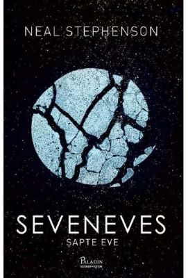 Seveneves. Sapte Eve | Cărți Science Fiction