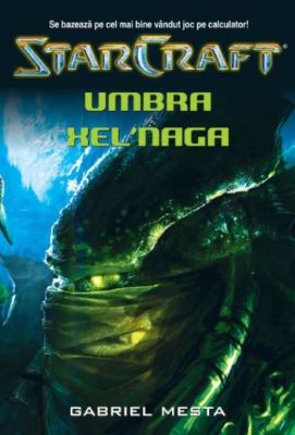 Star Craft 2. Umbra Xel Naga | Cărți Science Fiction