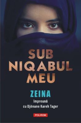 Sub niqabul meu | Cărți de Memorii și Jurnale