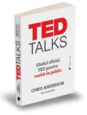 TED Talks. Ghidul oficial TED pentru vorbit in public | Cărți despre comunicare - cele mai bune cărți pentru dezvoltarea comunicării
