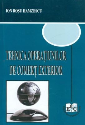 Tehnica operatiunilor de comert exterior | Cărți de Afaceri și Antreprenoriat