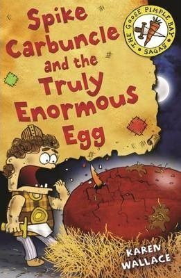 The Goose Pimple Bay Sagas: Spike Carbuncle and the Truly Enormous Egg | Cele mai vândute cărți din 2008