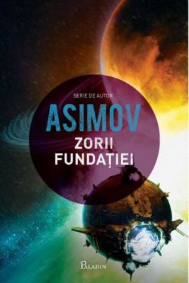Zorii fundatiei | Cărți Science Fiction