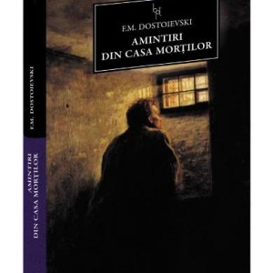 amintiri din casa mortilor