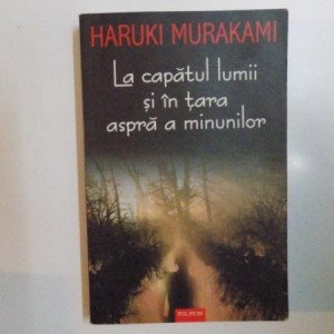 la-capatul-lumii-si-in-tara-aspra-a-minunilor-de-haruki-murakami-2005-p57225-0