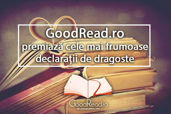 GoodRead.ro premiază cele mai frumoase declaraţii de dragoste