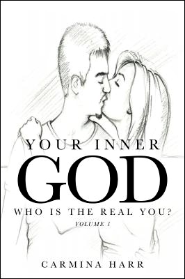 your-inner-god-who-is-the-real-you-by-carmina-harr-1496946693