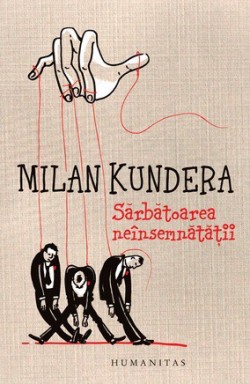 Recenzie „Sărbătoarea neînsemnătății” de Milan Kundera