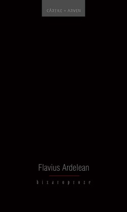 Bizaroproze - Flavius Ardelean
