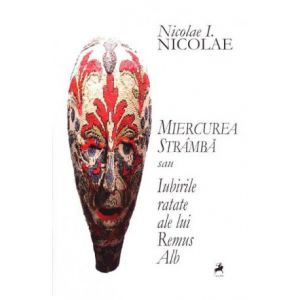 miercurea-strâmbă-sau-iubirile-ratate-ale-lui-remus-alb