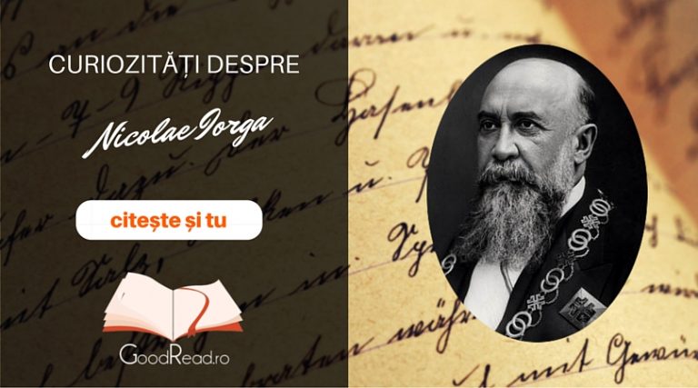 Curiozități despre Nicolae Iorga