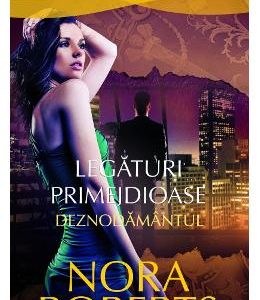 Legaturi primejdioase, Deznodamantul de Nora Roberts