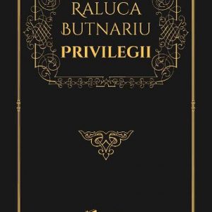 privilegii-raluca-butnariu