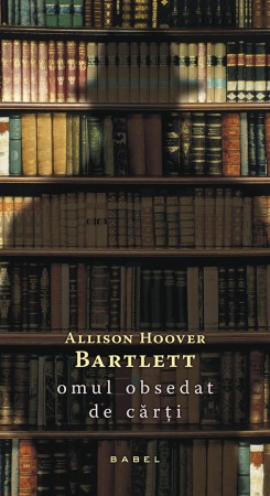 Recenzie „Omul obsedat de cărți” de Allison Hoover Bartlett