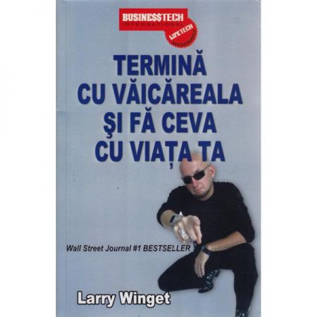 Recenzie „Termină cu văicăreala și fă ceva cu viața ta” de Larry Winget