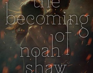 Recenzie „The Becoming of Noah Shaw” de Michelle Hodkins